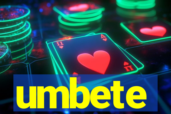 umbete
