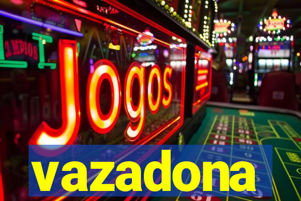 vazadona