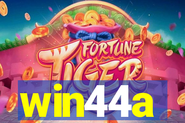 win44a