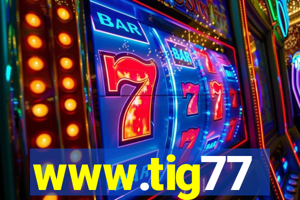 www.tig77