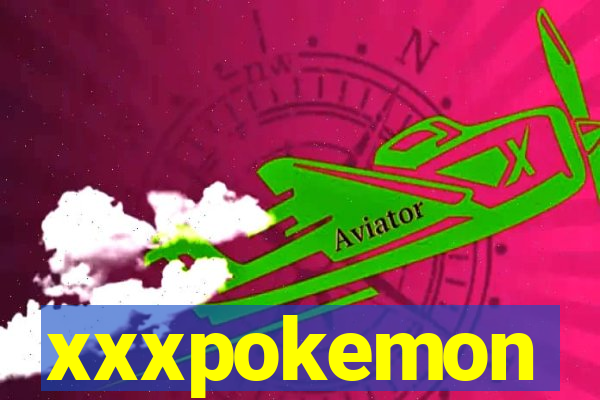xxxpokemon