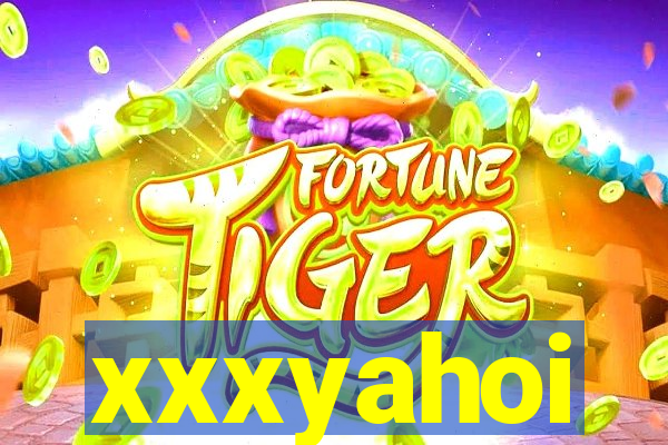 xxxyahoi