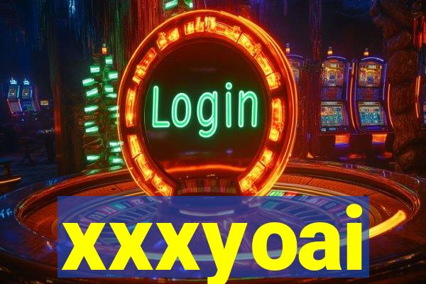 xxxyoai
