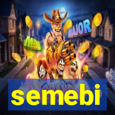semebi