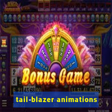 tail-blazer animations