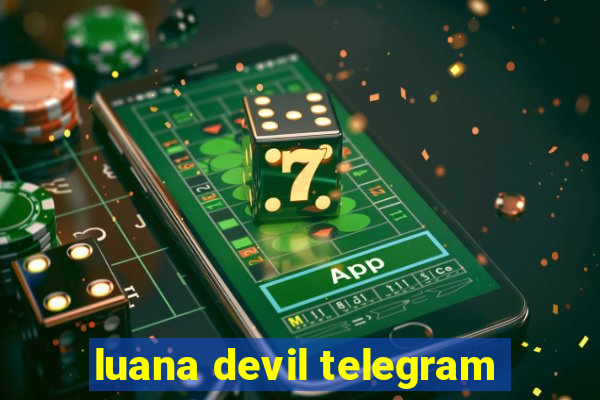 luana devil telegram
