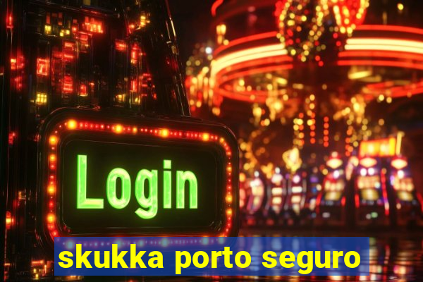 skukka porto seguro