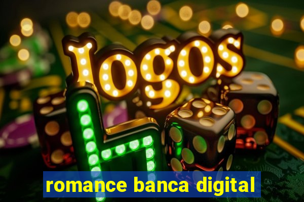 romance banca digital