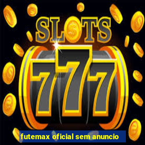 futemax oficial sem anuncio