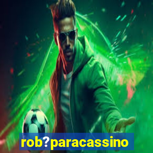 rob?paracassino