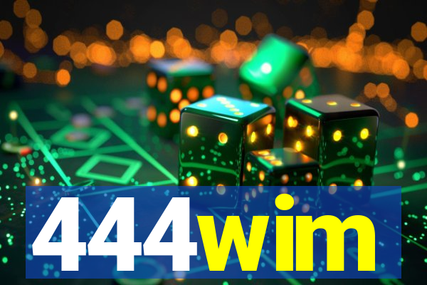 444wim