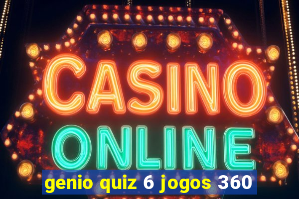 genio quiz 6 jogos 360