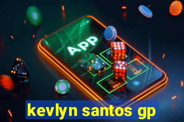 kevlyn santos gp