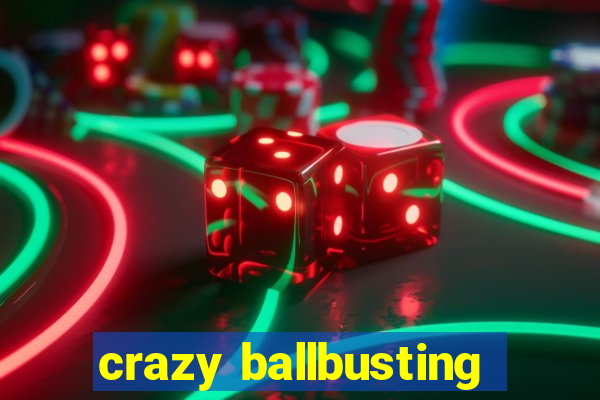 crazy ballbusting