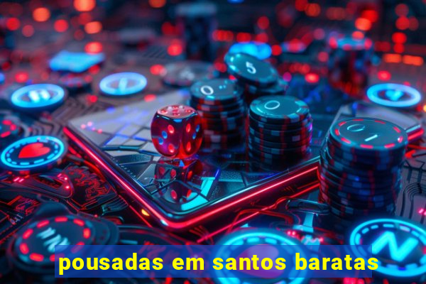 pousadas em santos baratas