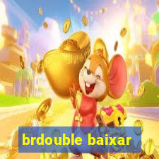 brdouble baixar