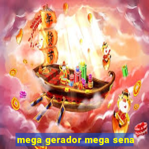 mega gerador mega sena