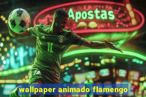wallpaper animado flamengo