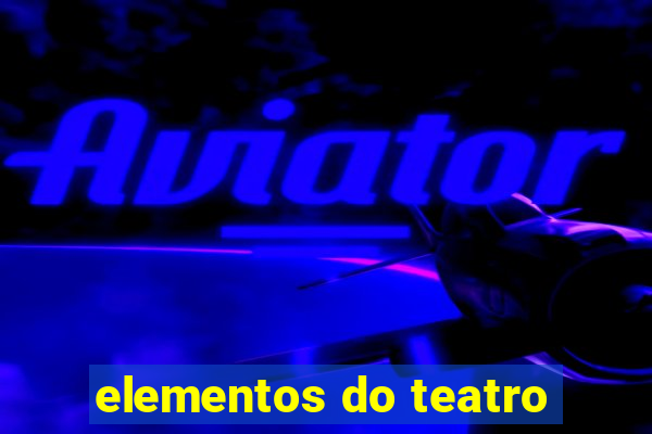 elementos do teatro