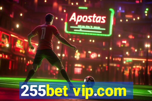 255bet vip.com