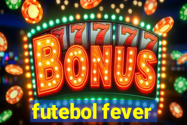 futebol fever