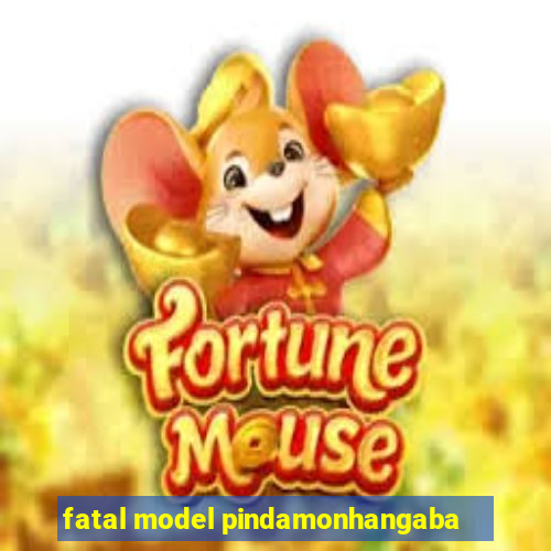 fatal model pindamonhangaba
