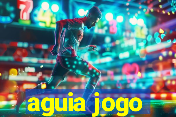 aguia jogo