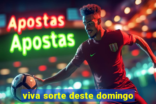 viva sorte deste domingo