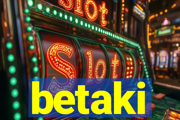 betaki