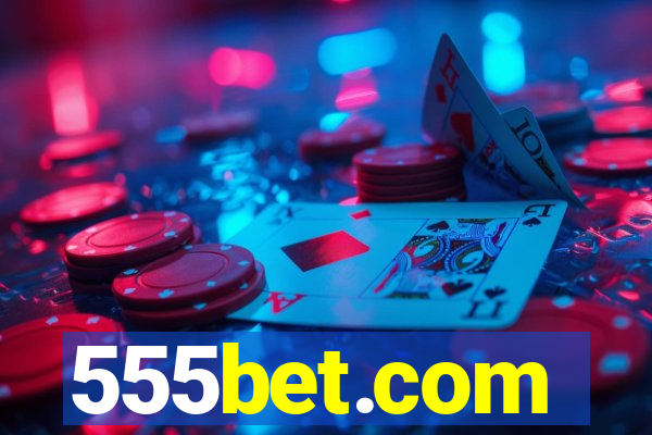 555bet.com