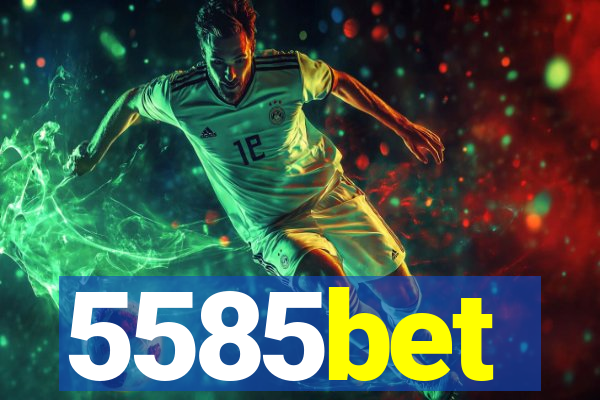 5585bet