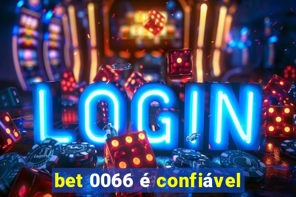 bet 0066 é confiável