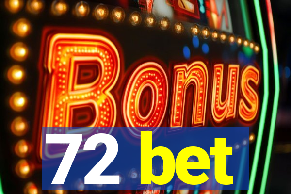 72 bet