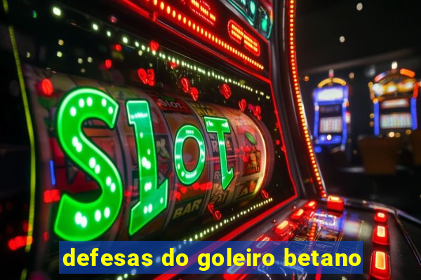 defesas do goleiro betano