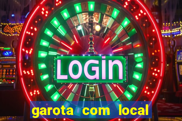 garota com local em joinville