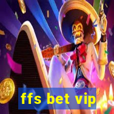 ffs bet vip