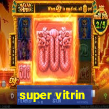 super vitrin