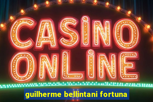 guilherme bellintani fortuna