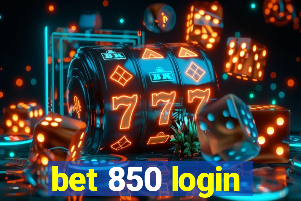 bet 850 login