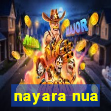 nayara nua