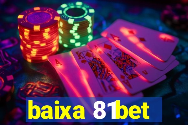 baixa 81bet