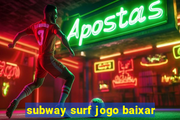 subway surf jogo baixar