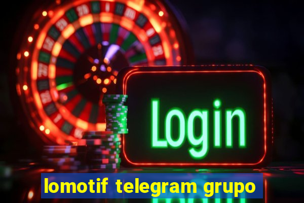 lomotif telegram grupo