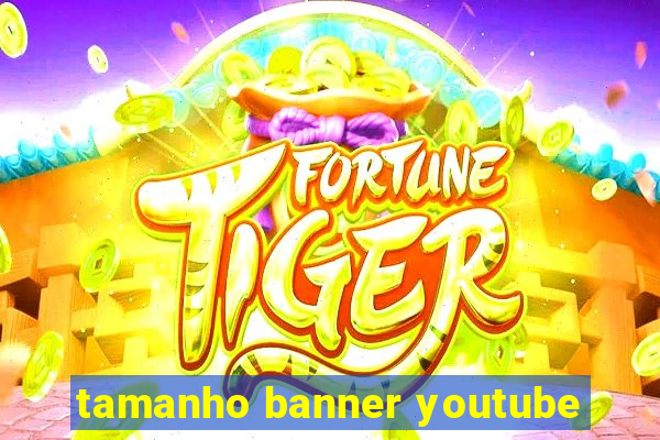 tamanho banner youtube