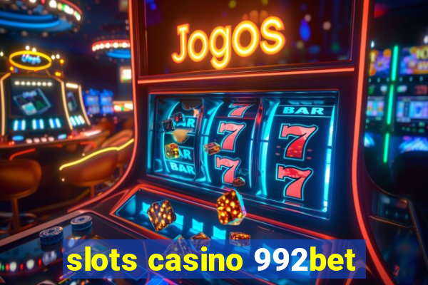 slots casino 992bet