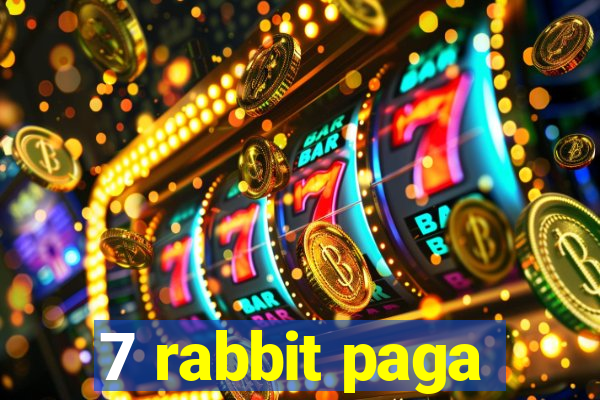 7 rabbit paga