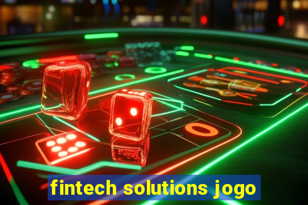 fintech solutions jogo