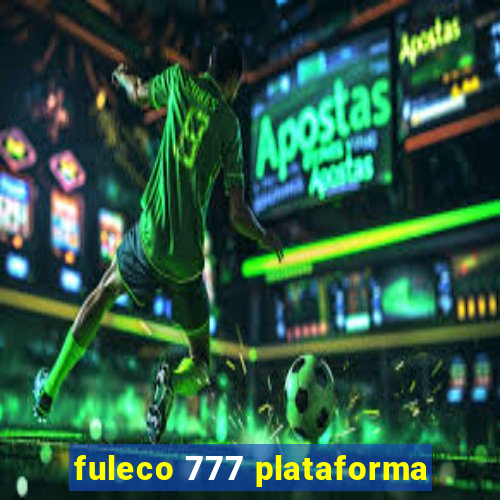 fuleco 777 plataforma
