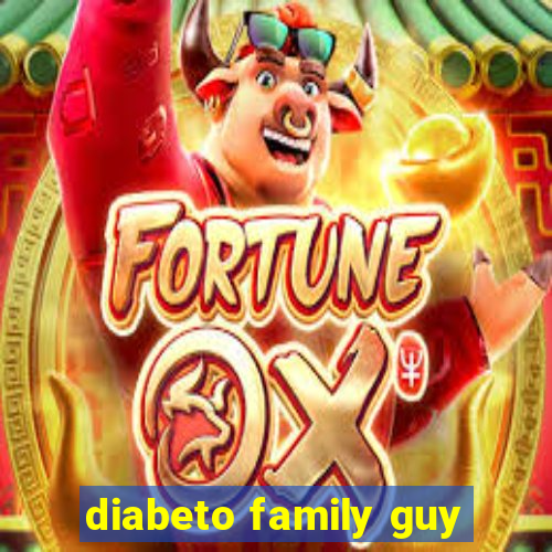 diabeto family guy