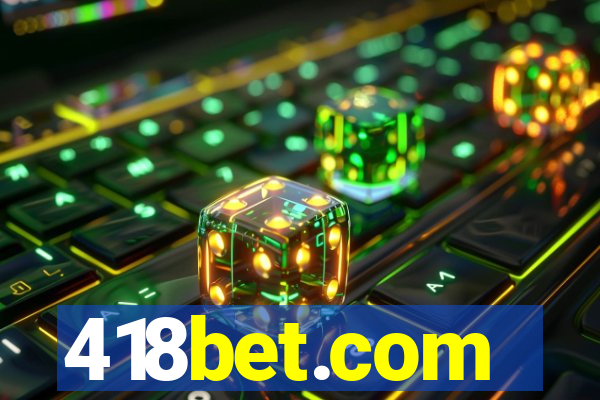 418bet.com